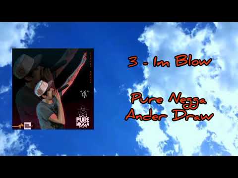 3# Ander Draw X Pure Negga - Im Blow (KionStudio 2019)[Street Souls]