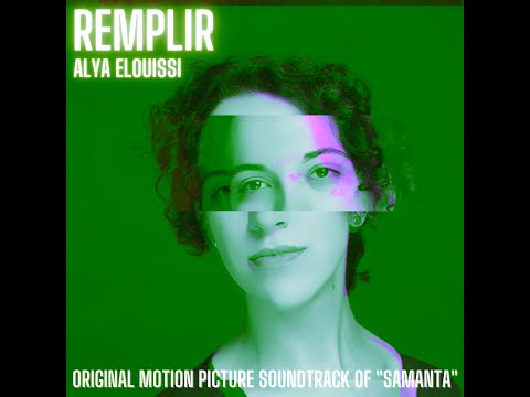 Alya Elouissi - Remplir [Official Video] (Original Motion Picture Soundtrack of Samanta)