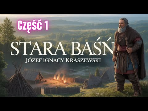 🏰 Stara baśń | Józef Ignacy Kraszewski | Audiobook PL | Legendarne Początki Polski | Część 1