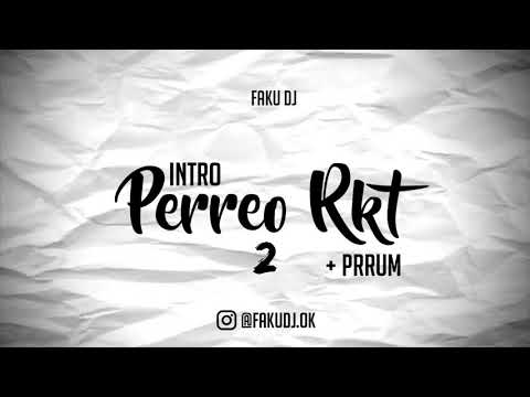 INTRO PERREO RKT 2 + PRRUM❌FAKU DJ🔥