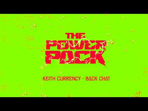 (THE POWER PACK) KEITH CURRENCY - BACK CHAT