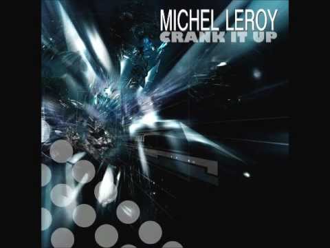 MICHEL LEROY - Crank It Up - Original Mix