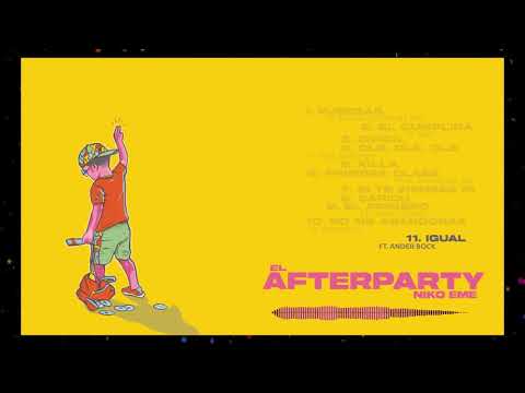 Niko Eme - Igual (Ft. @AnderBockOfficial) #ElAfterparty