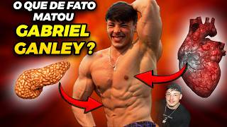 A VERDADE SOBRE GABRIEL GANLEY - APENAS 22 ANOS