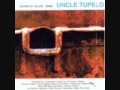 Uncle Tupelo - Wipe The Clock
