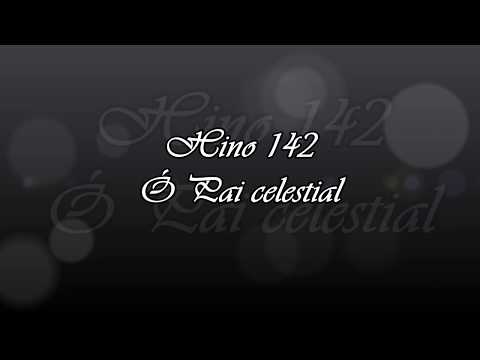 Hino 142 -  Ó Pai celestial