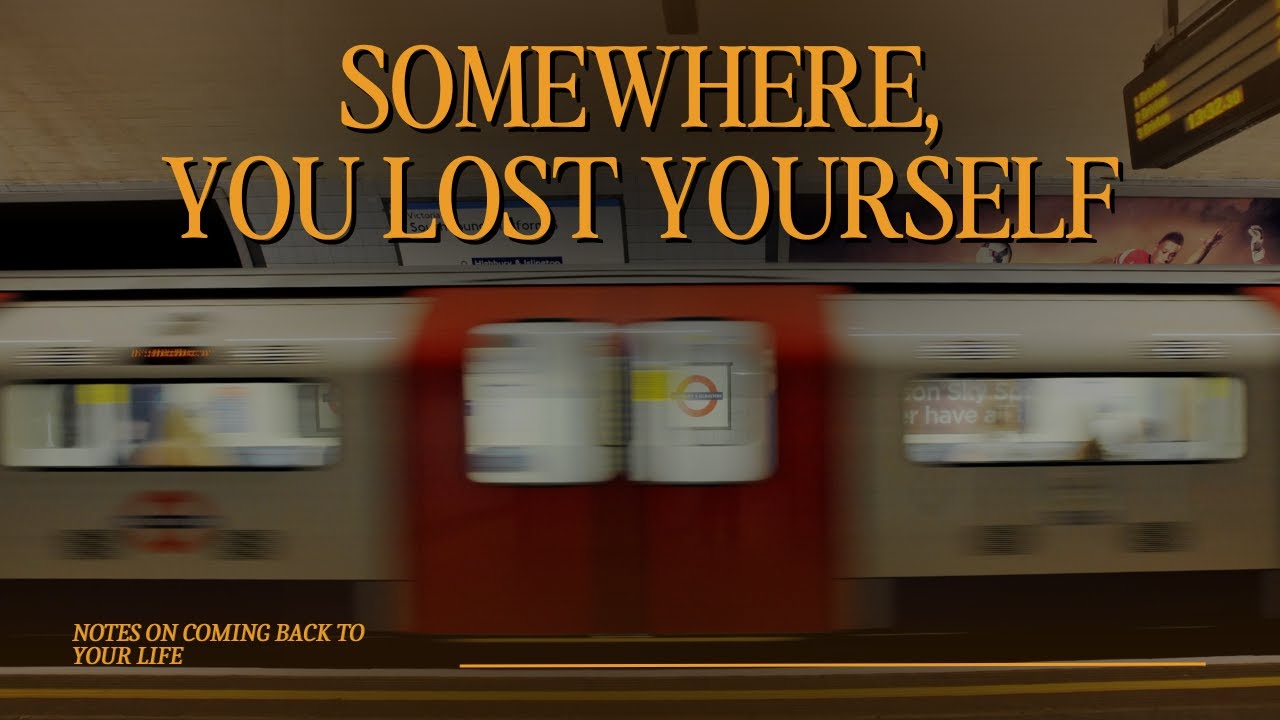 notes on coming back to YOUR life.