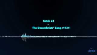 Catch 22 - The Decembrists' Song (1921)