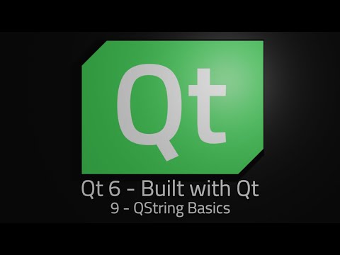 Qt 6 - Episode 9 - QString Basics