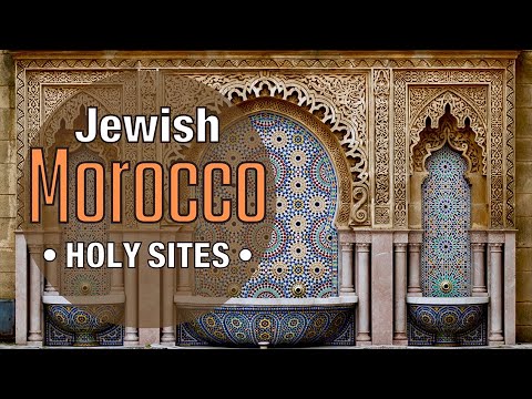Jewish Morocco - The Holy Sites of Jewish Moroccan Heritage
