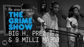 Grime Show: Big H, Prez T & 9 Milli Major