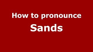 How to pronounce Sands