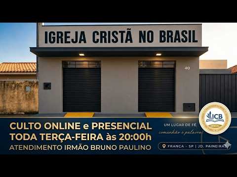 CULTO PRESENCIAL E ON-LINE ICB - ATENDIMENTO: BRUNO PAULINO DA SILVA
