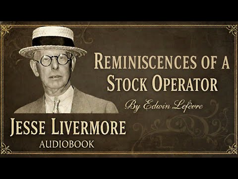 Jesse Livermore Audiobook - Reminiscences of a Stock Operator (Complete 24 Chapters) | 股票作手回憶錄24章全