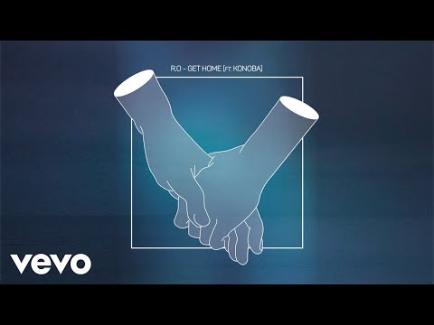 R.O - Get Home (Still) ft. Konoba