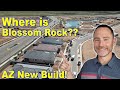 Where is Blossom Rock | Superstition Vistas | AZ New Builds