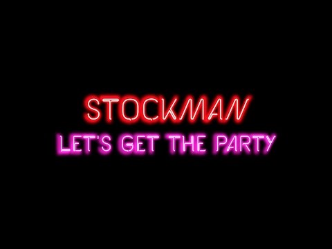 STOCKMAN - Let’s Get The Party! (Official video) | GARAGE film works