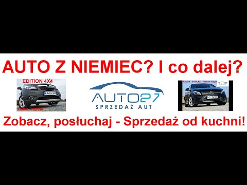 Auto z Niemiec Co dalej #Auto27 - SPRZEDAŻ od Kuchni! Lepiej zobacz więcej. Może to coś pomoże!