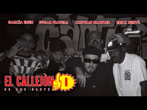 EL CALLEJON #1 GARCÍA ENEH / SUGAR FRATELLI / ERICK HERVÉ / CRISTIAN BRAWLER / LORD HIGH EXECUTIONER