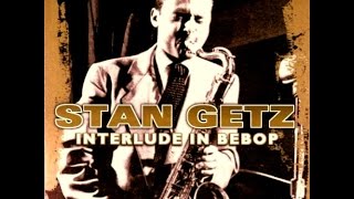 Stan Getz Quintet - Interlude in Bebop