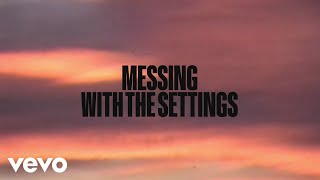Messing with the Settings Music Video