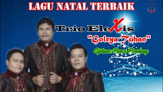 Download lagu GLORYA TUHAN||TRIO ELEXIS||LAGU ROHANI||LAGU NATAL TERBARU mp3