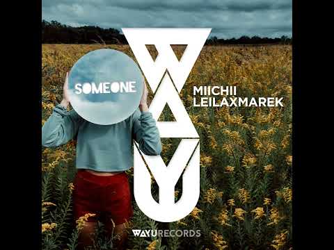 MIICHII, Leilaxmarek- Someone (GIOKA Remix)