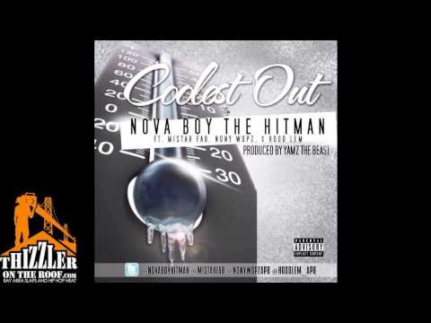 Nova Boy The Hitman ft. Mistah FAB, Nony Wopz, Hood Lem - Coolest Out [Thizzler.com]
