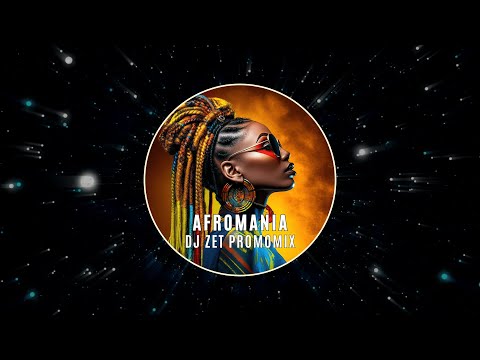 Dj Zet - Afromania (PromoMix) 4K UHD