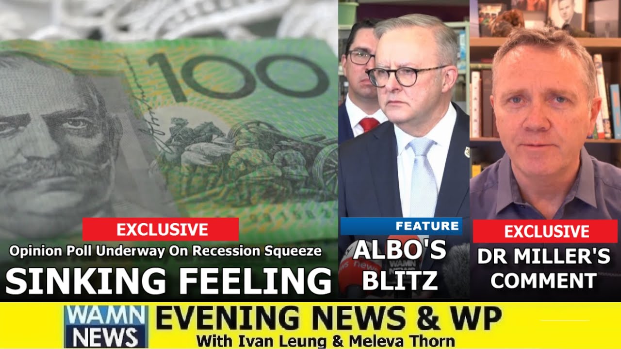 Evening News & WP - [Sinking Economic Feeling + Albanese's Blitz]