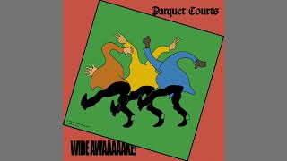 Almost Had to Start a Fight / In and Out of Patience / Freebird II - Parquet Courts