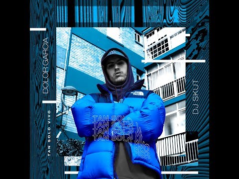 DOLOR GARCIA X DJ SKUT - TAN SOLO VIVO