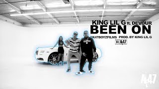 KING LIL G X DEVOUR - BEEN ON  (Official Video