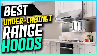 5 Best Under Cabinet Range Hoods of 2025