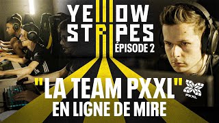 La TEAM PXXL en ligne de mire : Yellow Stripes #2