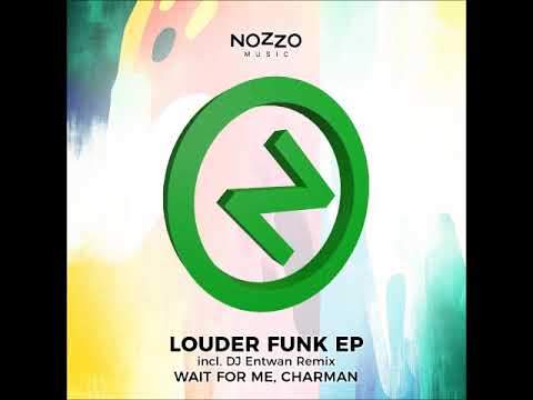 Wait For Me, Charman - All The Things (DJ Entwan Remix) [NOZZO MUSIC]