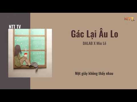 Gác Lại Âu Lo - Da LAB ft. Miu Lê「Lyrics」