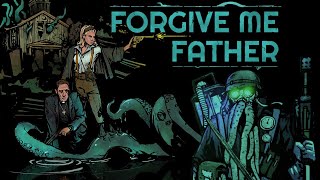 Forgive Me Father -  Amazingly Animated Eldritch Apocalypse FPS