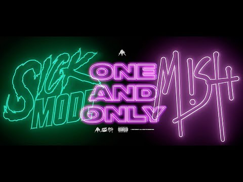 Sickmode & Mish - One And Only (Official Video)