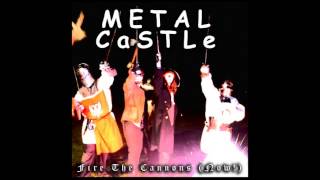 METAL CaSTLe - "Fire The Cannons (NOW!)" NEW SINGLE