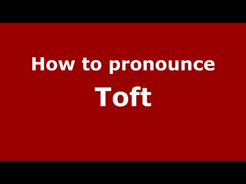 How to pronounce Toft
