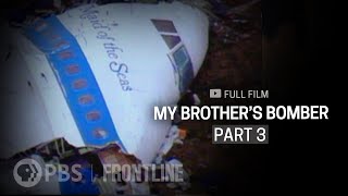 My Brother's Bomber: Part Three (full documentary) | FRONTLINE