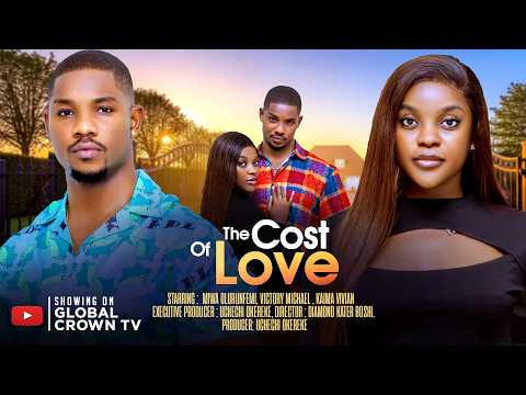 THE COST OF LOVE - 2026 latest Nigerian movies - Miwa Olorunfemi - Victory Michael - Vivian Kaima