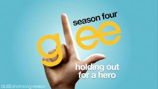 Glee - Holding Out For A Hero - Episode Version [Short]