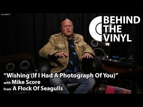 Behind The Vinyl - "Wishing (If I Had A Photograph Of You)" with Mike Score from A Flock Of Seagulls