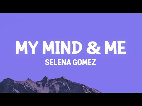 Selena Gomez - My Mind & Me (Lyrics)
