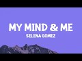 Selena Gomez - My Mind & Me (Lyrics) - Dan Music Selena Gomez - My Mind & Me (Lyrics)