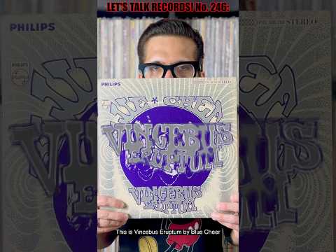 LET’S TALK RECORDS! No. 246: VINCEBUS ERUPTUM by BLUE CHEER