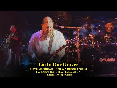 "Lie In Our Graves" w/ Derek Trucks - Dave Matthews Band - 6/7/22 -[Multicam/HQ-Audio]- Jacksonville