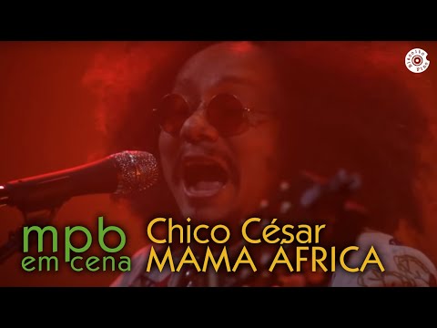 Mama África - Chico César (DVD MPB em Cena)